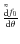 $\frac{\stackrel{\thickapprox}{\rm d} f_0}{{\rm d} \theta}$