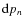 ${\rm d}p_n$