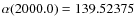 $\alpha (2000.0) = 139.52375$