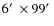 $6\hbox{$^\prime$ }\times99\hbox{$^\prime$ }$