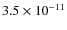 $3.5 \times10^{-11}$