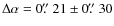 $\Delta \alpha=0\hbox{$.\!\!^{\prime\prime}$ }21\pm0\hbox{$.\!\!^{\prime\prime}$ }30$
