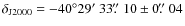 $\delta_{\rm J2000}=-40\degr29\hbox{$^\prime$ }33\hbox{$.\!\!^{\prime\prime}$ }10\pm0\hbox{$.\!\!^{\prime\prime}$ }04$