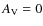 $A_{\rm V}=0$
