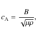 \begin{displaymath}%
c_{\rm A}= \frac{B}{\sqrt{\mu \rho}},
\end{displaymath}