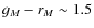 $g_M- r_M\sim 1.5$