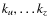 $k_u, \ldots k_z$