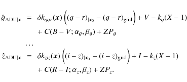 \begin{eqnarray*}\hat{g}_{{\rm ADU}\vert{\vec x}} & = & \delta k_{ggr}({\vec x})...
...I - k_z (X-1) \\
& & + ~C(R-I; \alpha_{z}, \beta_{z}) + ZP_z.
\end{eqnarray*}