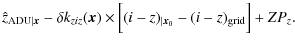$\displaystyle \hat{z}_{{\rm ADU}\vert{\vec x}} - \delta k_{ziz}({\vec x}) \times \Bigl[ (i-z)_{\vert{\vec x}_0} - (i-z)_{\rm grid} \Bigr] + ZP_z.$