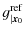 $\displaystyle %
g_{\vert{\vec x}_0}^{\rm ref}$