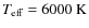 $T_{\rm eff} = 6000~{\rm K}$