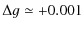 $\displaystyle \Delta g \simeq +0.001$