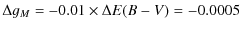 $\displaystyle \Delta g_M= -0.01 \times \Delta E(B-V) = -0.0005$