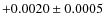 $+0.0020 \pm 0.0005$