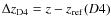 $\Delta z_{\rm D4} = z - z_{\rm ref}(D4)$