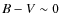 $B-V \sim 0$