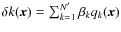 $\delta k({\vec x}) = \sum_{k=1}^{N'} \beta_k q_k({\vec x})$
