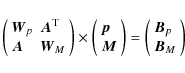 \begin{displaymath}%
\left( \begin{array}{ll}
{\vec W}_p & {\vec A}^{\rm T} \\ ...
...{array}{l}
{\vec B}_p \\
{\vec B}_M \\
\end{array}\right)
\end{displaymath}