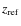 $z_{\rm ref}$