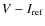 $V-I_{\rm ref}$