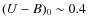 $(U-B)_0 \sim 0.4$