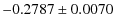 $\displaystyle -0.2787 \pm 0.0070$