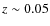 $z \sim 0.05$