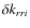 $\delta k_{rri}$