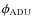 $\phi_{\rm ADU}$