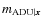 $m_{{\rm ADU}\vert{\vec x}}$