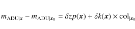 \begin{eqnarray*}m_{{\rm ADU}\vert{\vec x}} - m_{{\rm ADU}\vert{\vec x}_0} = \de...
...\vec x}) + \delta k({\vec x}) \times {\rm col}_{\vert{\vec x}_0}
\end{eqnarray*}