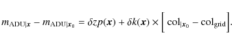 \begin{displaymath}%
m_{{\rm ADU}\vert{\vec x}} - m_{{\rm ADU}\vert{\vec x}_0} =...
...l[\ {\rm col}_{\vert{\vec x}_0} - {\rm col}_{\rm grid} \Bigr].
\end{displaymath}