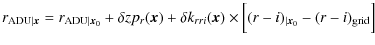 $\displaystyle r_{{\rm ADU}\vert{\vec x}} = r_{{\rm ADU}\vert{\vec x}_0} + \delt...
...{rri}({\vec x}) \times \Bigl[ (r-i)_{\vert{\vec x}_0} - (r-i)_{\rm grid} \Bigr]$