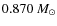 $0.870~M_{\odot}$