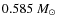 $0.585~M_{\odot}$