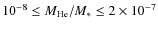 $10^{-8} \le M_{\rm He}/M_* \le 2 \times
10^{-7}$