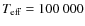 $T_{\rm eff} =
100~000$