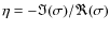 $\eta = - \Im(\sigma)/ \Re(\sigma)$