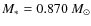 $M_*= 0.870~M_{\odot}$