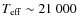 $T_{\rm eff} \sim 21~000$