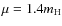 $\mu = 1.4 m_{\rm H}$