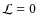 ${\fam =2 L}=0$