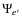 $\Psi_{e'}$
