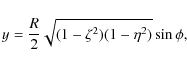 \begin{displaymath}%
y=\frac{R}{2}\sqrt{(1-\zeta ^2) (1-\eta ^2)}\sin\phi,
\end{displaymath}
