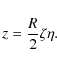 \begin{displaymath}%
z=\frac{R}{2}\zeta \eta.
\end{displaymath}