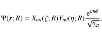\begin{displaymath}%
\Psi(\vec{r};R)=
X_{ml}(\zeta; R)Y_{ml}(\eta; R)\frac{{\rm e}^{i m \phi}}{\sqrt{2 \pi}},
\end{displaymath}