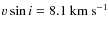 $v \sin i=8.1~{\rm km~s^{-1}}$