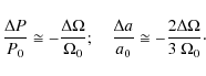 \begin{displaymath}\frac{\Delta P}{P_0}\cong-\frac{\Delta \Omega}{\Omega_0};\qua...
...rac{\Delta a}{a_0}\cong-\frac{2\Delta \Omega}{3~\Omega_0}\cdot
\end{displaymath}