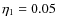 $\eta_1=0.05$