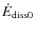 $\dot E_{{\rm diss}0}$